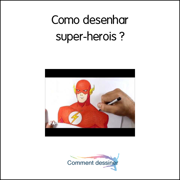 Como desenhar super-heróis